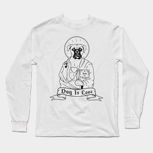 Boxer Dog Is Love! Long Sleeve T-Shirt